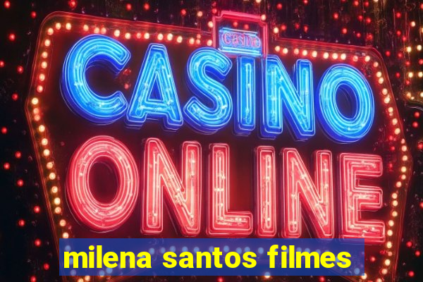 milena santos filmes